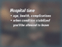 Be assured that once your doctor feels that your condition is properly stabilized, you'll be allowed to leave.