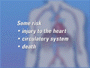 As with all heart procedures, there is some risk of injury to the heart or circulatory system - and even death.